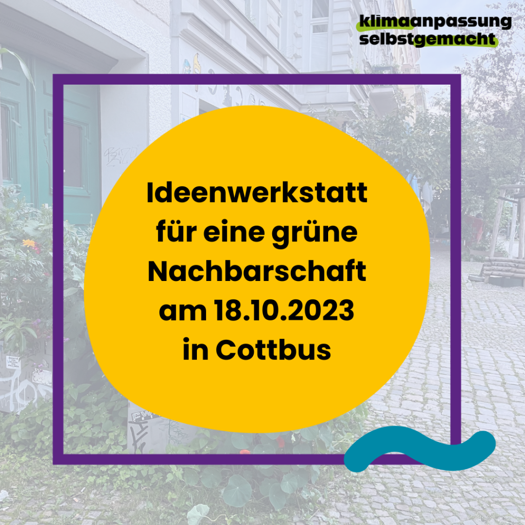 Ideenwerkstatt für eine grüne Nachbarschaft am 18.10.2023 in Cottbus.